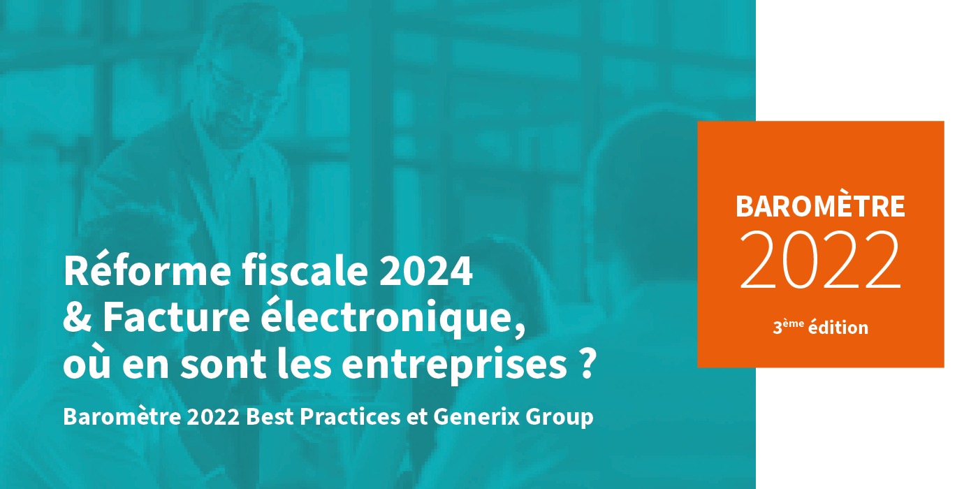3ème édition du baromètre « Dématérialisation des factures » : Près d’un quart des entreprises interrogées n’ont pas connaissance de la réforme fiscale 2024-2026
