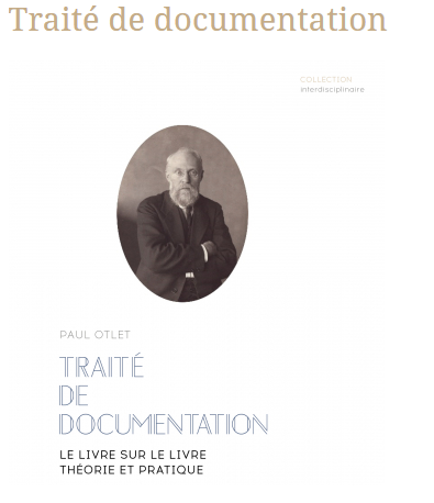 Le Traité de documentation de Paul Otlet fut publié pour la première fois en 1934 (Books OpenEdition) Le Traité de documentation de Paul Otlet est réédité