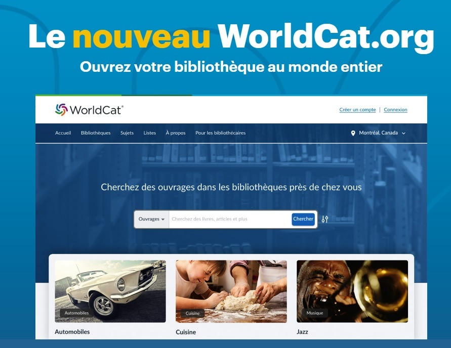 WorldCat.org est la source d'informations la plus complète au monde sur les collections de bibliothèques, créée par OCLC et entretenue en collaboration avec OCLC, les bibliothèques, les éditeurs et d'autres organisations partenaires