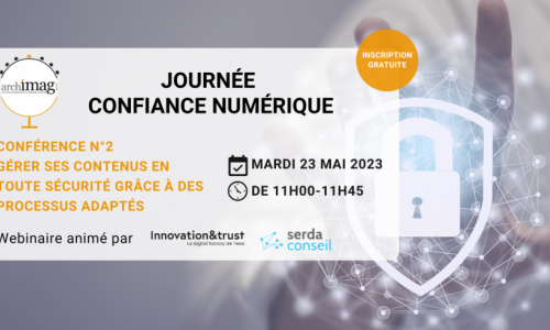 Serda Conseil et Innovation & Trust partageront leur expertise lors de la table ronde dédiée à la gestion des processus. journee-confiance-numerique-table-ronde-gestion-processus